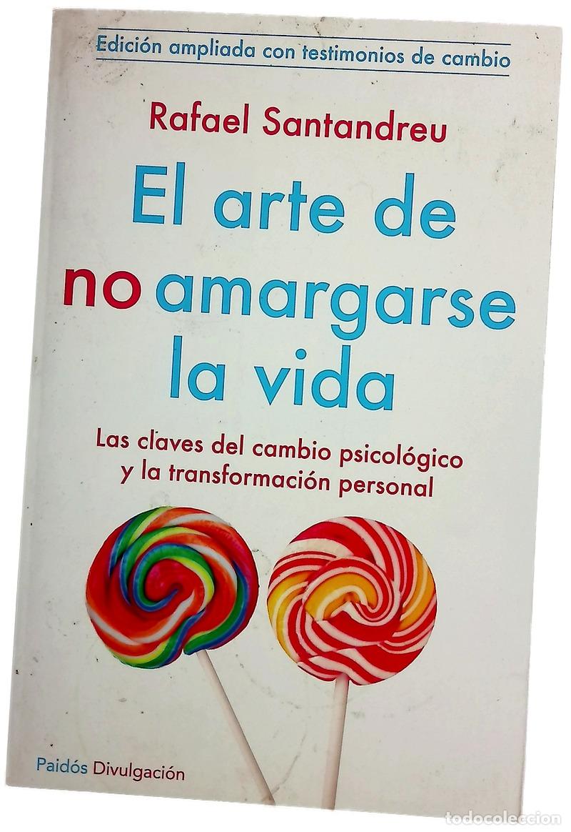 Livros em segunda m&atilde;o: El arte de no amargarse la vida : las claves del cambio psicol&oacute;gico y la transformaci&oacute;n personal ...