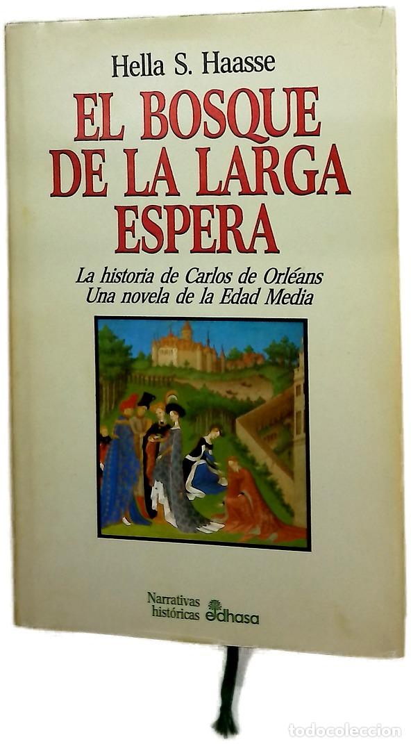 Livres: El bosque de la larga espera la historia de Carlos de Orl&eacute;ans : una novela de la edad media