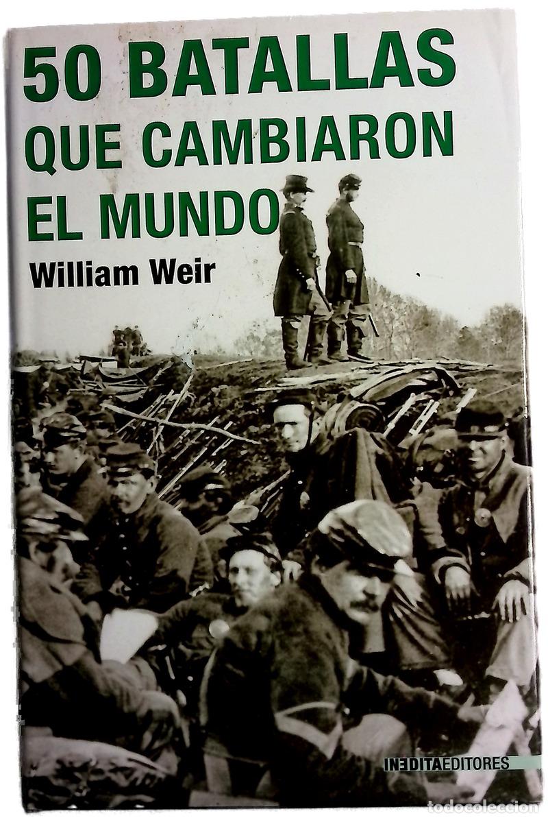 Libros: 50 batallas que cambiaron el mundo los conflictos que m&aacute;s han influido en el curso de la historia