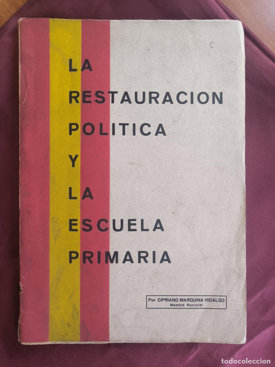 Libros: La Restauraci&oacute;n pol&iacute;tica y la escuela primaria - Cipriano Marquina Hidalgo