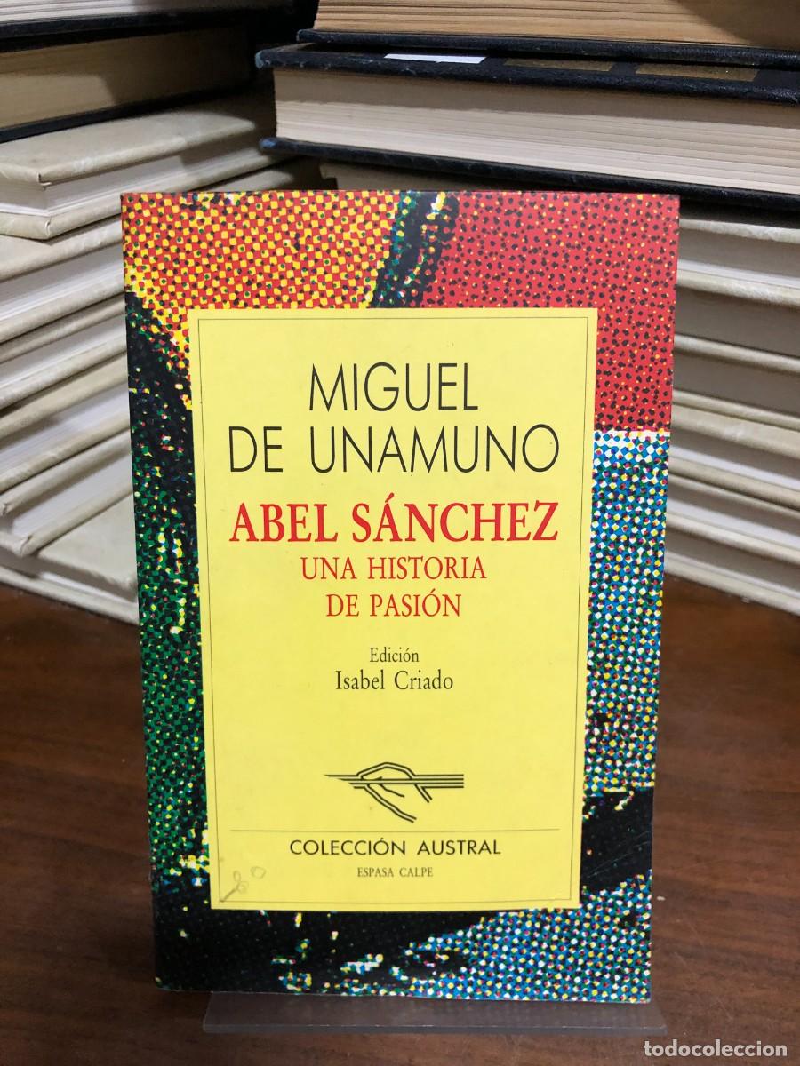 Libros: Abel S&aacute;nchez: Una historia de pasi&oacute;n Miguel de Unamuno
