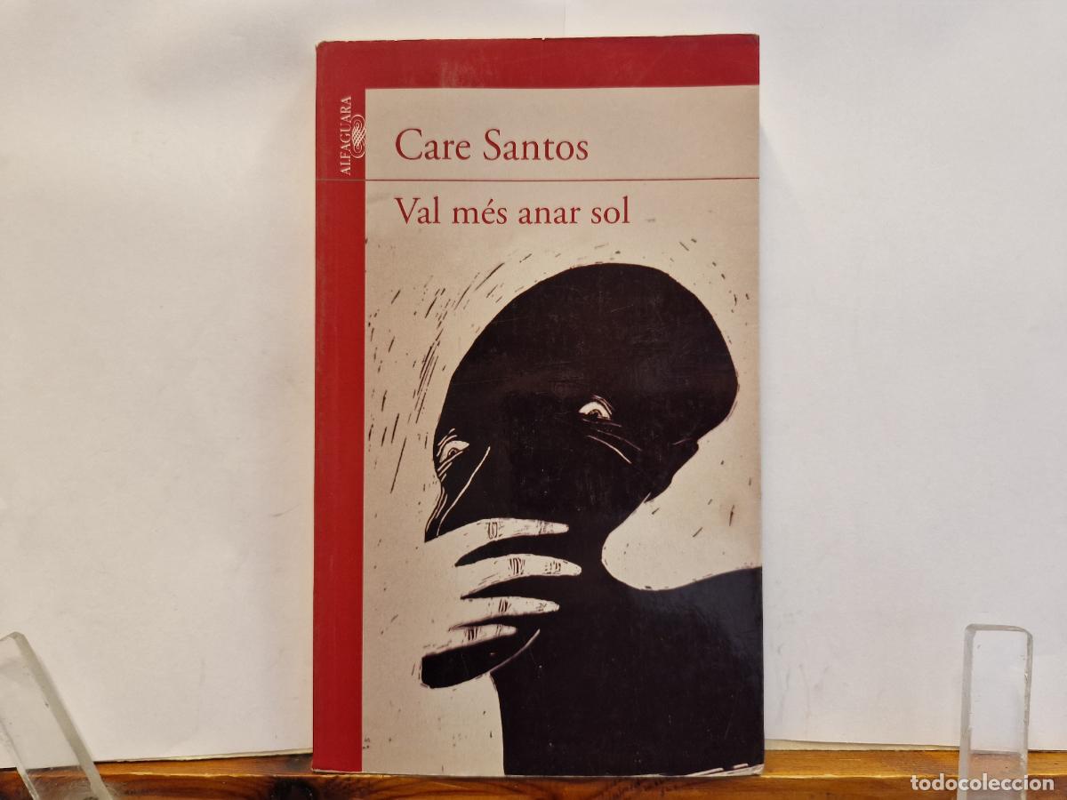Libros: CARE SANTOS. VAL M&Egrave;S ANAR SOL.