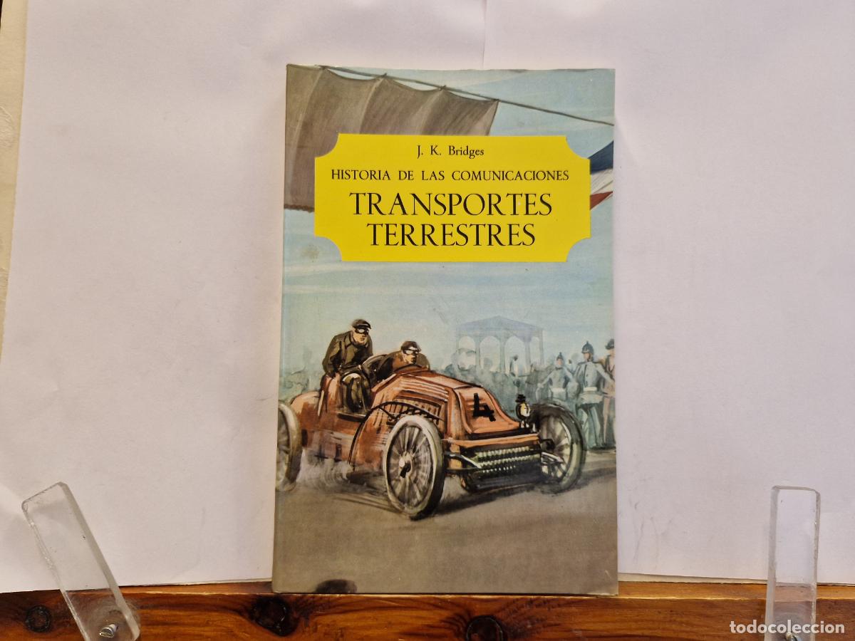 Libros: J.K BRIDGES. HISTORIA DE LAS COMUNICACIONES. TRANSPORTES TERRESTRE.