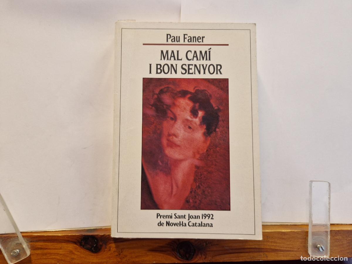 Libros: PAU FANER. MAL CAMI I BON SENYOR. PREMI SANT JOAN 1992. DE NOVEL-LA CATALANA.