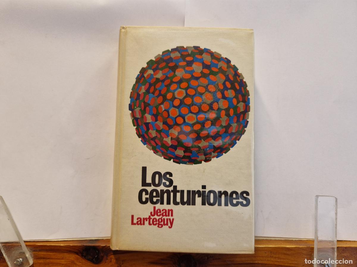 Libros: LOS CENTURIONES. JEAN LARTEGUY.