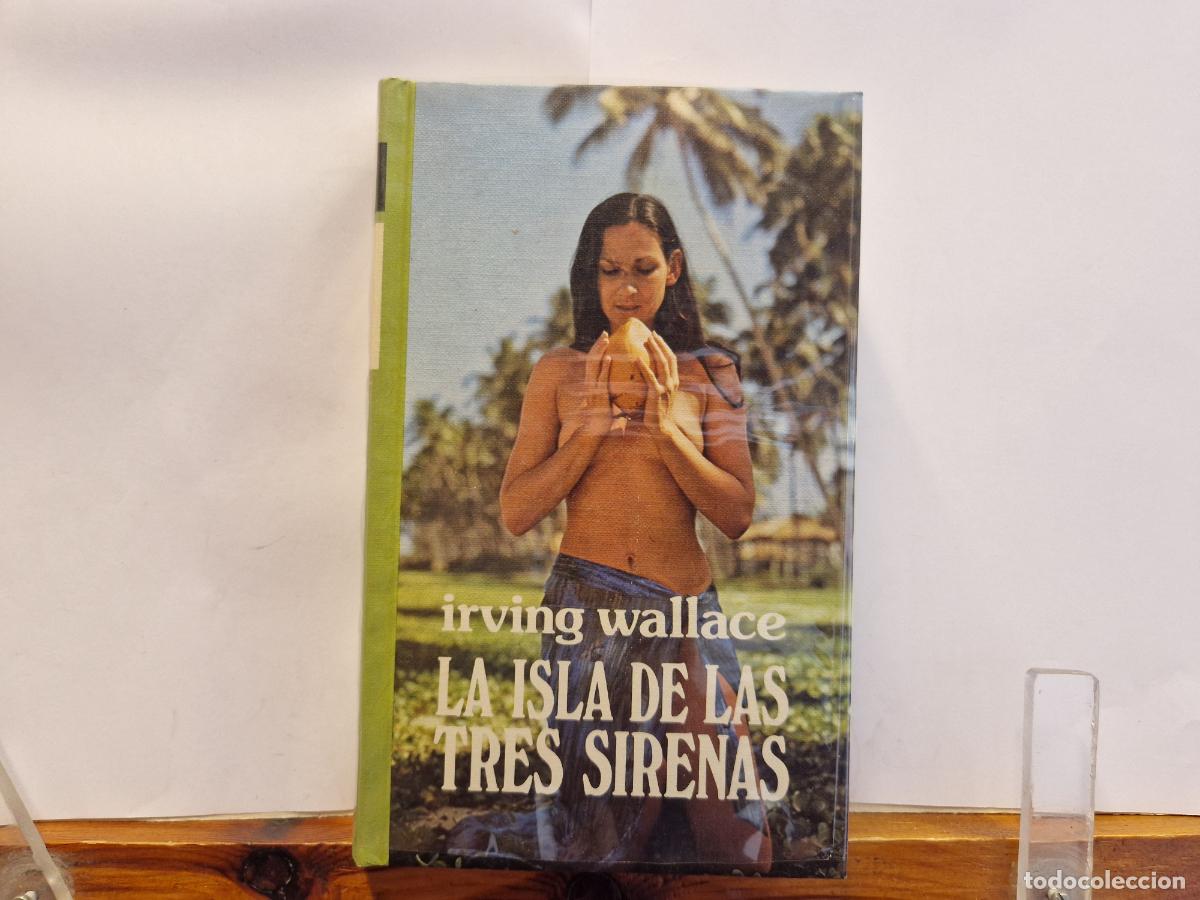 Libros: IRVING WALLACE. LA ISLA DE LAS TRES SIRENAS.