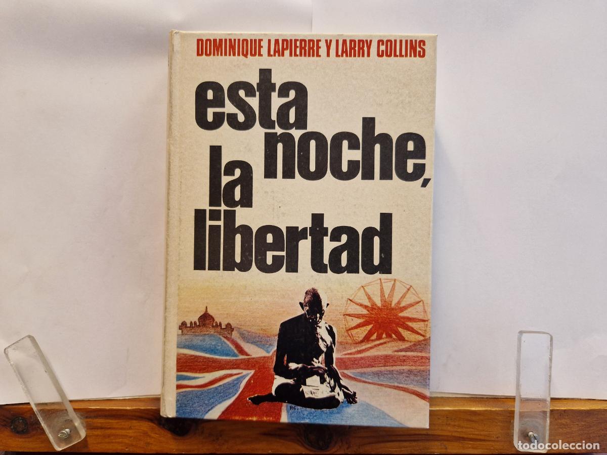 Libros: DOMINIQUE LAPIERRE Y LARRY COLLINS. ESTA NOCHE, LA NOCHE LIBERTAD.