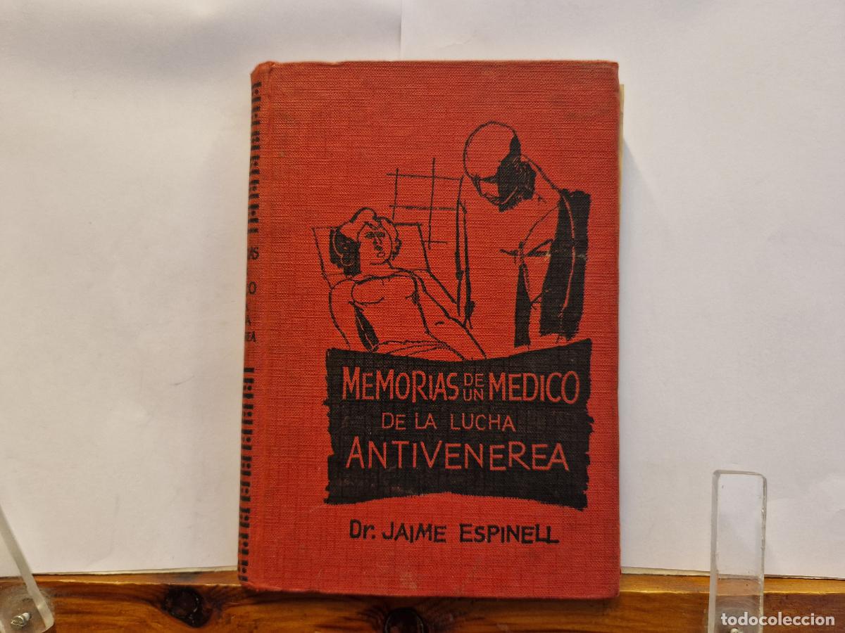 Libros: MEMORIAS DE UN MEDICO DE LA LUCHA ANTIVENEREA. DR. JAIME ESPINELL.