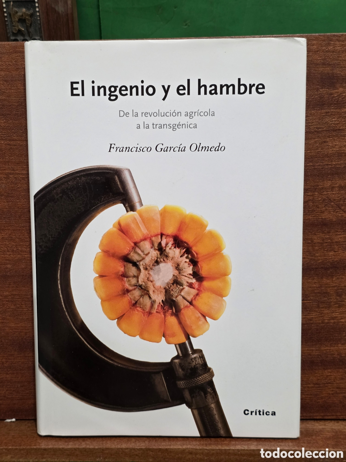 Libros: &rdquo;&rdquo;EL INGENIO Y EL HAMBRE&rdquo;&rdquo;...DE LA REVOLUCI&Oacute;N AGR&Iacute;COLA A LA TRANSG&Eacute;NICA...FRANCISCO GARCIA OLMEDO...