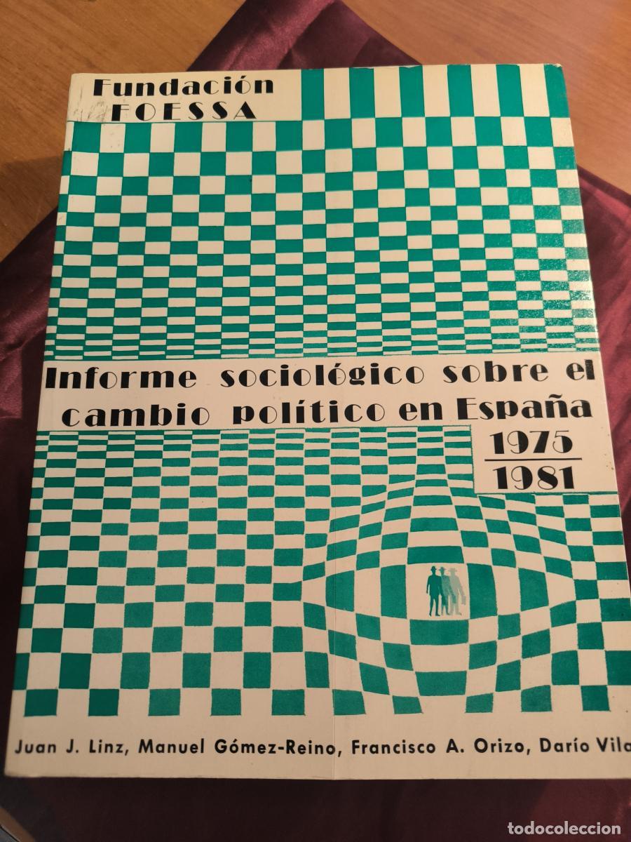 Libros: Informe sociol&oacute;gico sobre el cambio pol&iacute;tico en Espa&ntilde;a. 1975-1981 - Juan Jos&eacute; Linz Storch de Gracia