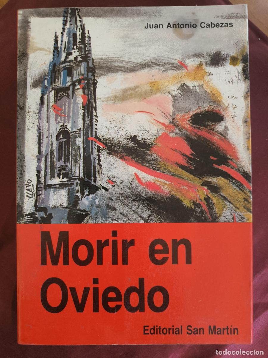 Libros: Morir en Oviedo: Historia en directo - Juan Antonio Cabezas Candeli