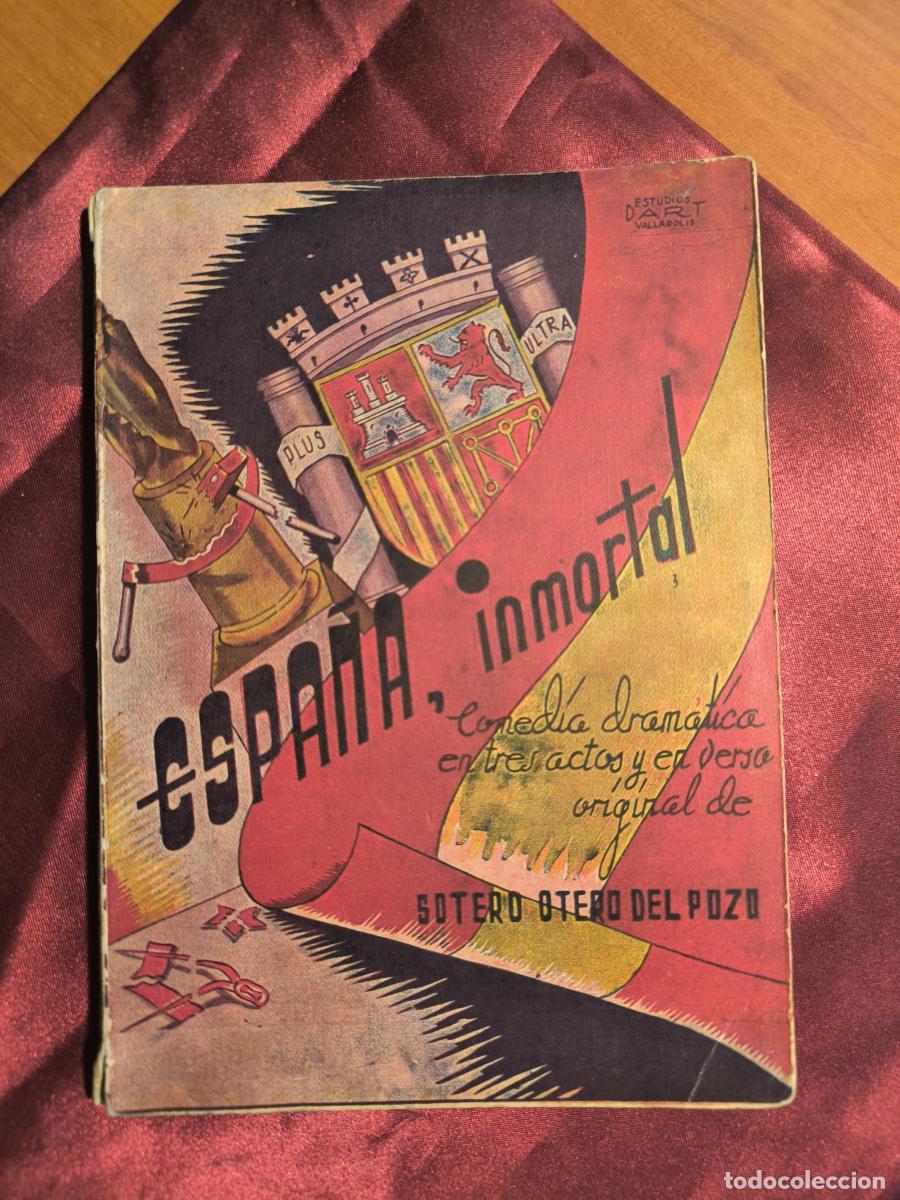 Livres: &iexcl;Espa&ntilde;a, inmortal!: Comedia dram&aacute;tica en tres actos, en verso. - Sotero Otero del Pozo
