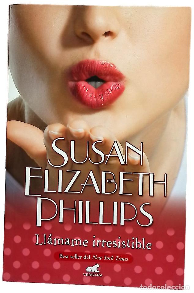 Libros: Ll&aacute;mame irresistible - Phillips, Susan Elizabeth; Dom&iacute;nguez Palomo, Ana Isabel; Rodr&iacute;guez Barrena...