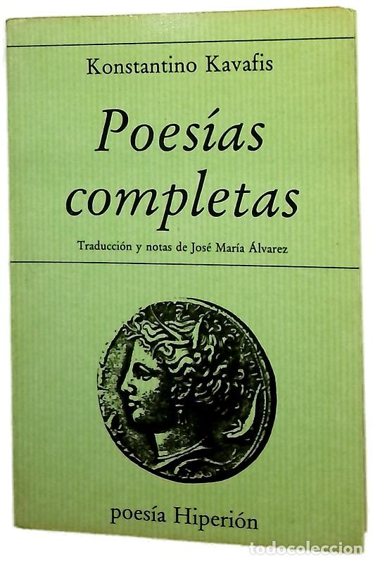 Libros: Poes&iacute;as completas - Kavafis, Konstantinos; &Aacute;lvarez, Jos&eacute; Mar&iacute;a