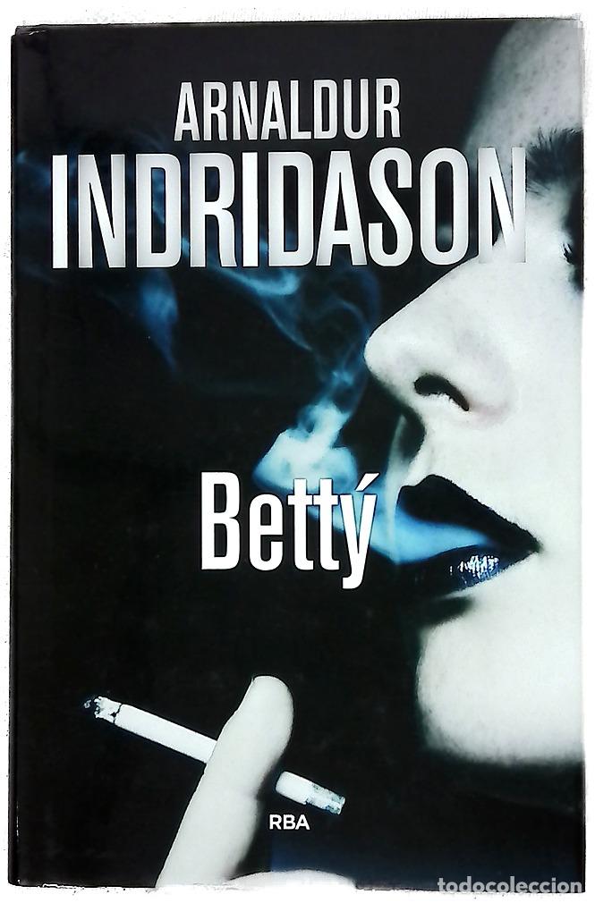 Libros: Bett&yacute; - Arnaldur Indri&eth;ason; Teixid&oacute; Bened&iacute;, Fabio