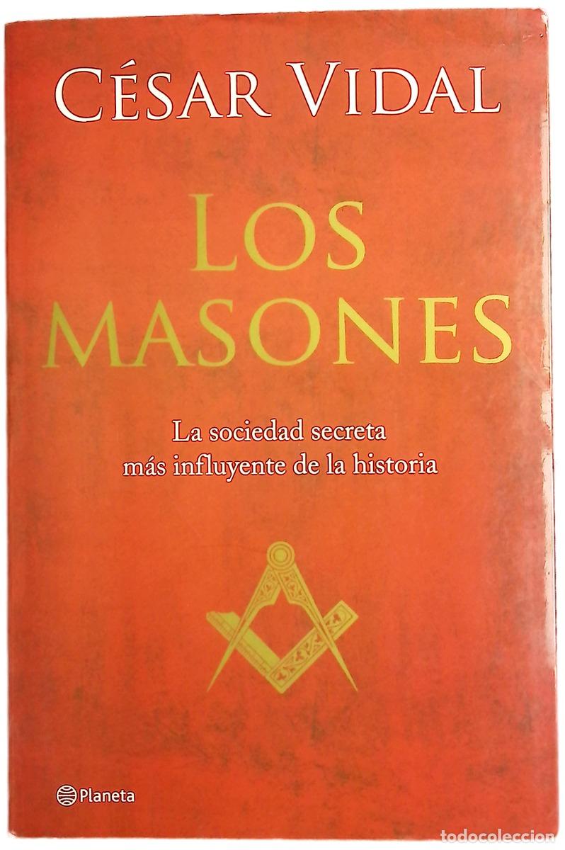 Libros: Los masones la sociedad secreta m&aacute;s influyente de la historia