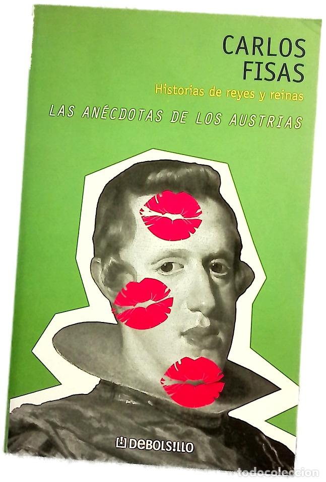 Libros: Las an&eacute;cdotas de los Austrias historias de reyes y reinas