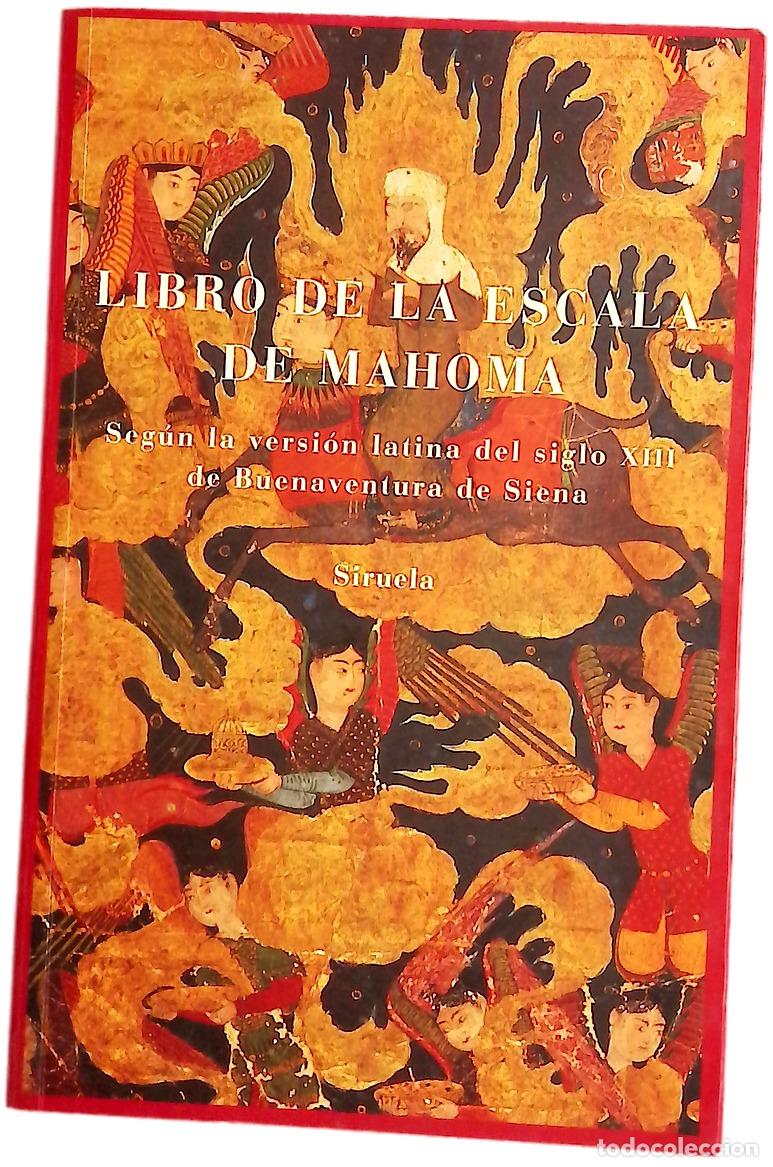 B&uuml;cher: Libro de la escala de Mahoma pr&oacute;logo de Mar&iacute;a Jes&uacute;s Viguera Molins ; traducci&oacute;n del lat&iacute;n de Jos&eacute;...