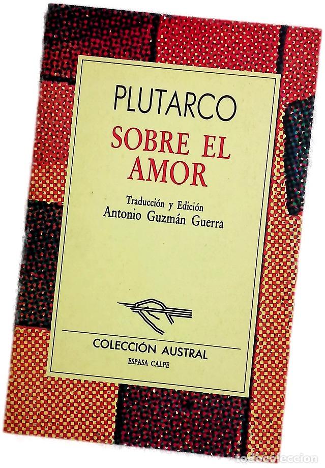 Livres: Sobre el amor - Plutarco; Guzm&aacute;n Guerra, Antonio