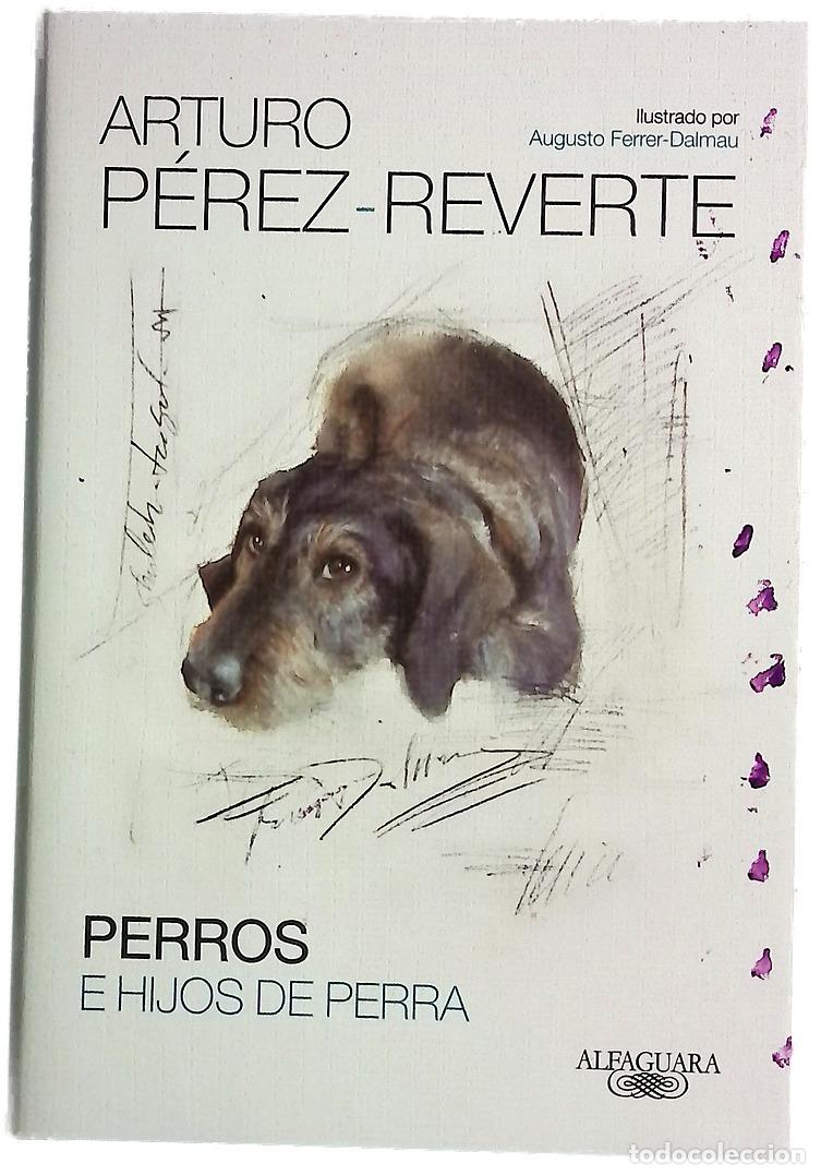 Livros em segunda m&atilde;o: Perros e hijos de perra - P&eacute;rez-Reverte, Arturo; Ferrer Dalmau, Augusto