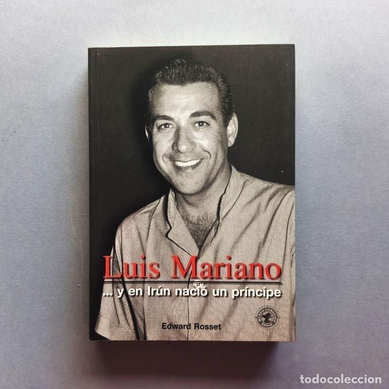 Libros: Luis Mariano ... y en Ir&uacute;n Naci&oacute; un Pr&iacute;ncipe. (Ejemplar dedicado). - Rosset, Edward.