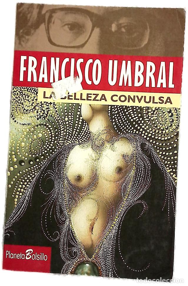 Livros em segunda m&atilde;o: La belleza convulsa - Umbral, Francisco