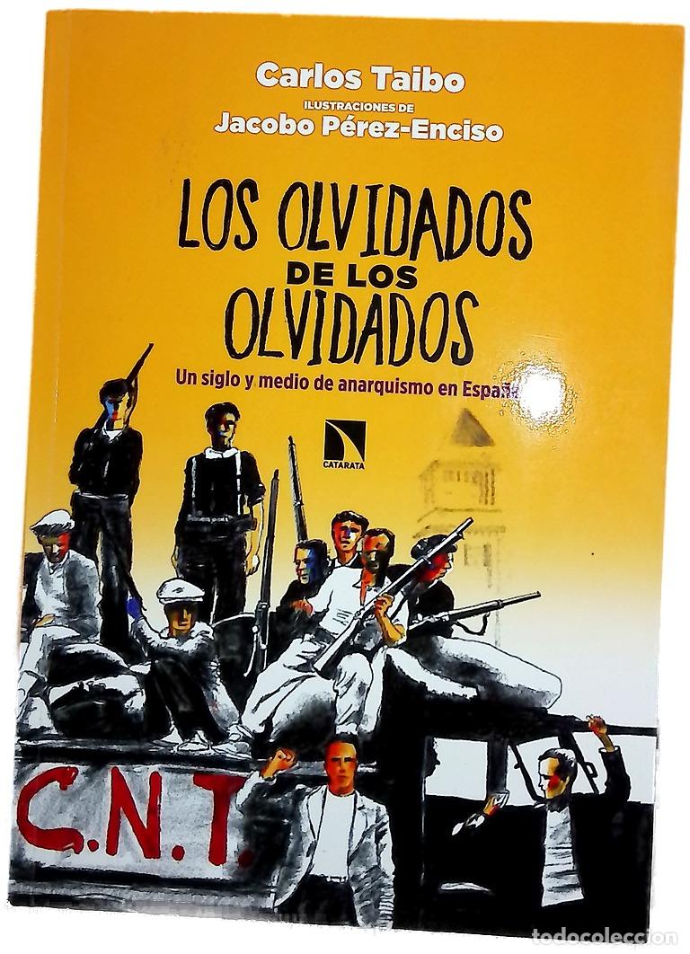 books: Los olvidados de los olvidados : un siglo y medio de anarquismo en Espa&ntilde;a