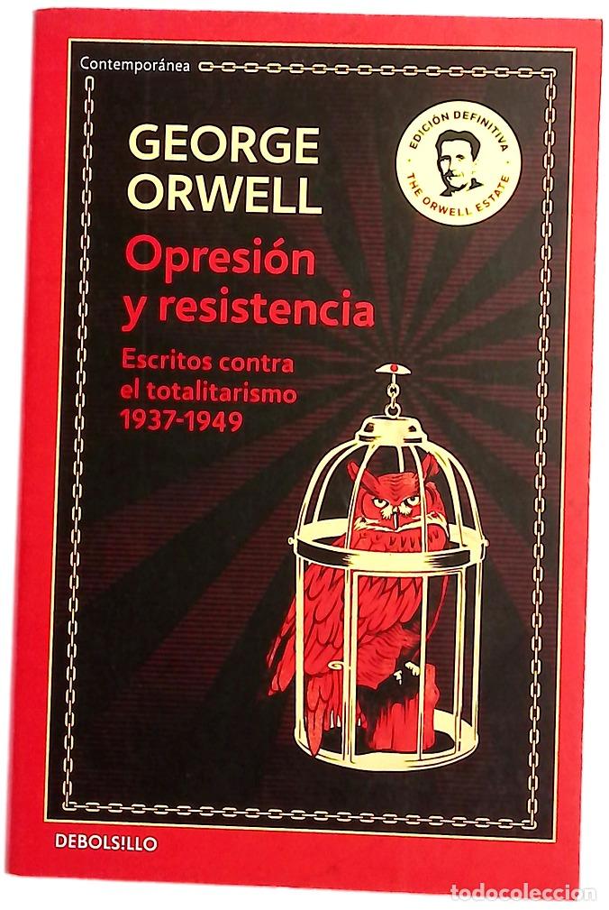 Libros: Opresi&oacute;n y resistencia : escritos contra el totalitarismo, 1937-1949