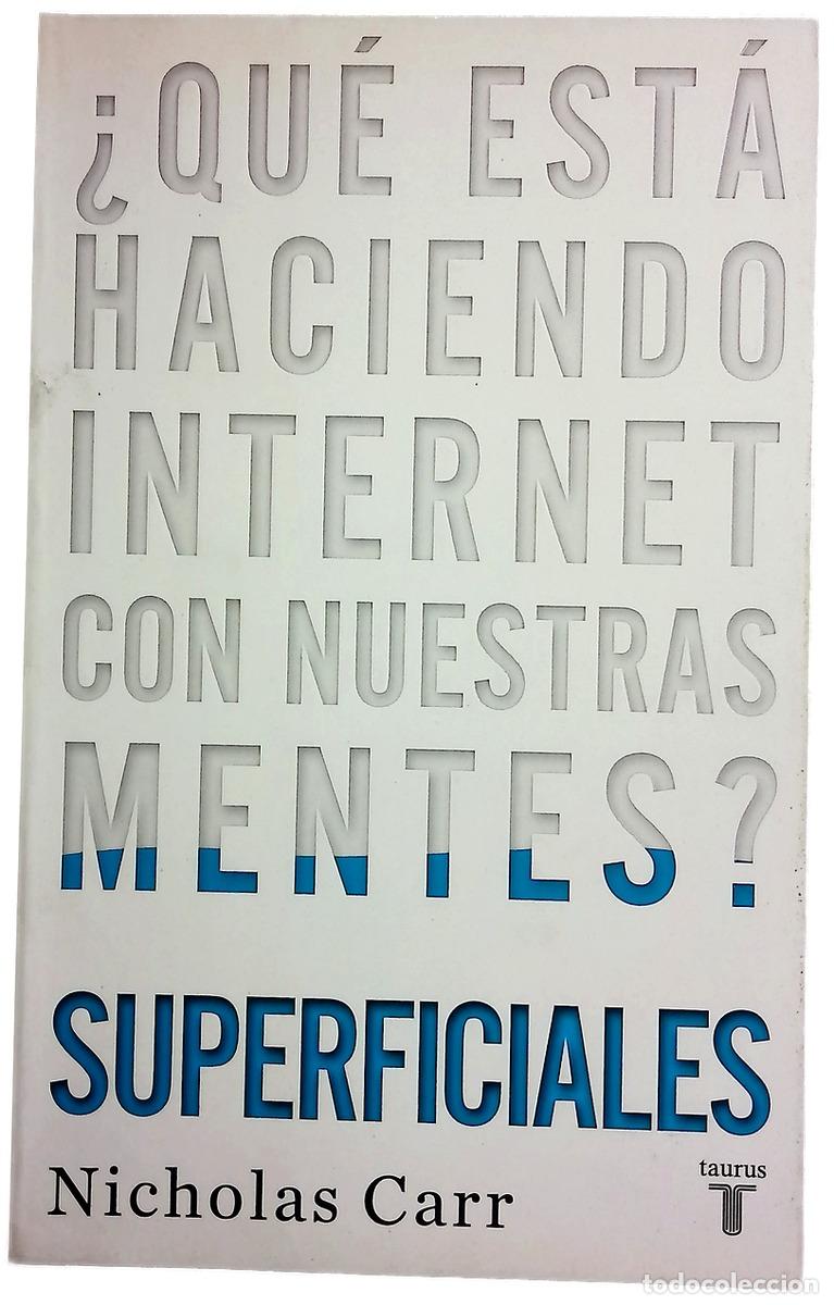 Livres: Superficiales : &iquest;qu&eacute; est&aacute; haciendo Internet con nuestras mentes?