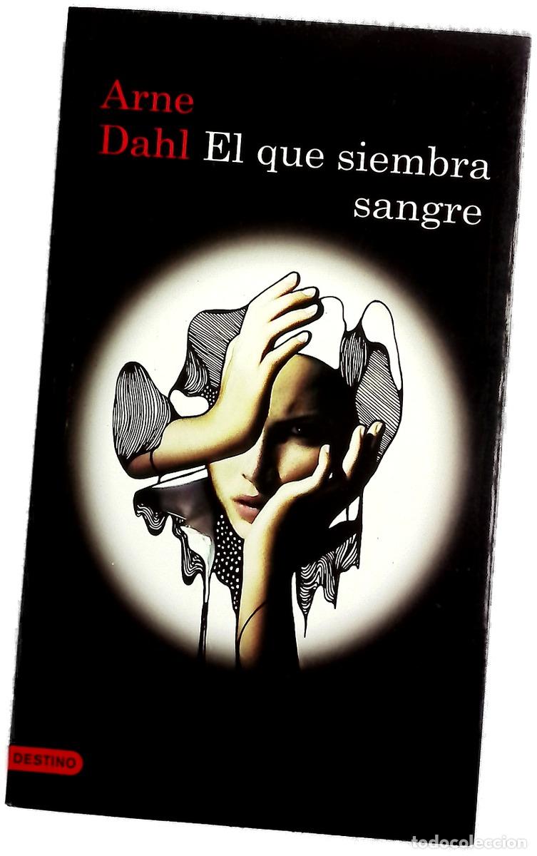 B&uuml;cher: El que siembra sangre - Dahl, Arne; Corral, M&oacute;nica; Lexell, Martin