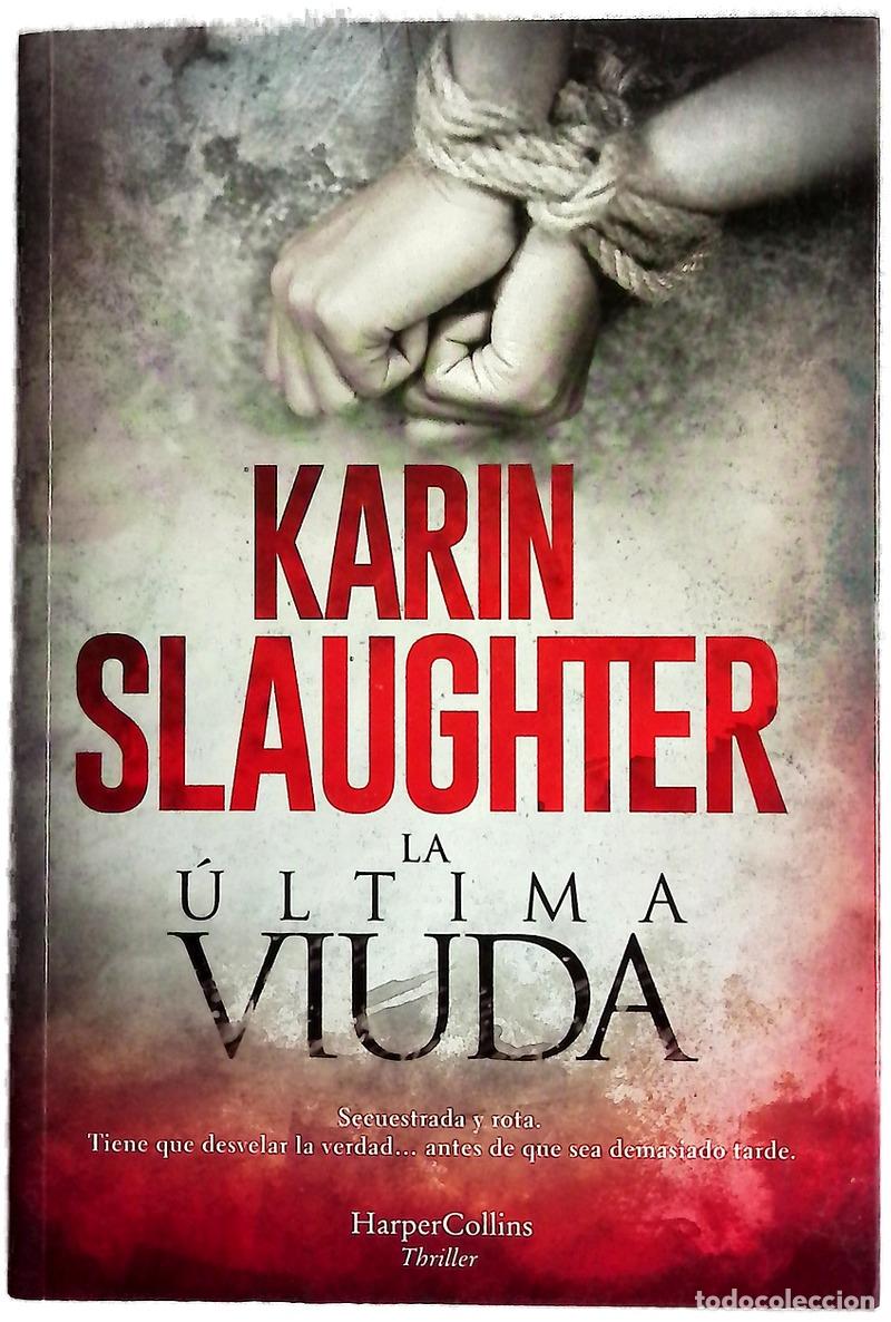 B&uuml;cher: La &uacute;ltima viuda - Slaughter, Karin; Horrillo Ledesma, Victoria E