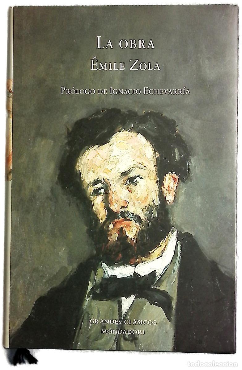 Livres: La obra - Zola, &Eacute;mile; Monreal, Jos&eacute; Ram&oacute;n