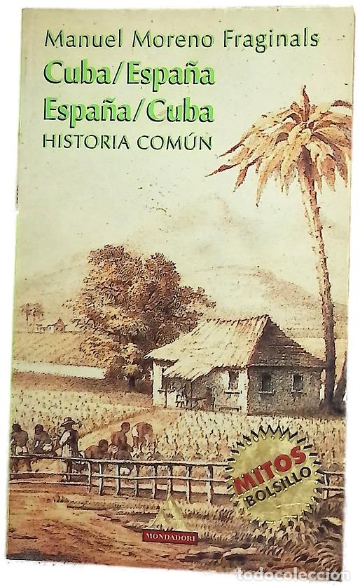 Libros: Cuba/Espa&ntilde;a, Espa&ntilde;a/Cuba historia com&uacute;n