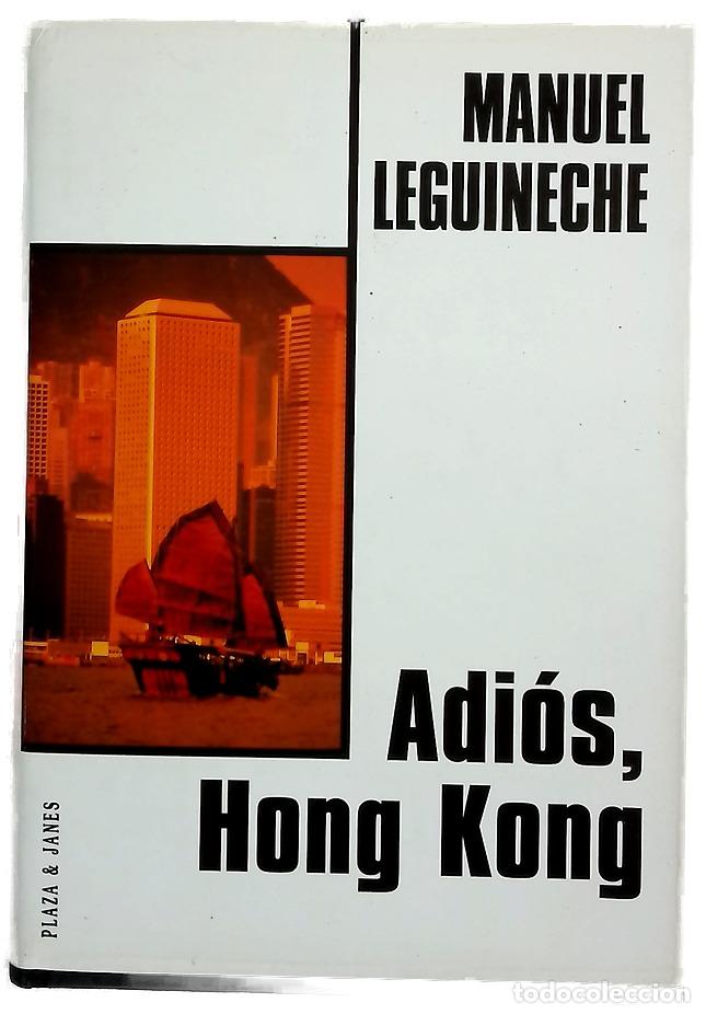 Libros: Adi&oacute;s, Hong Kong - Leguineche, Manuel