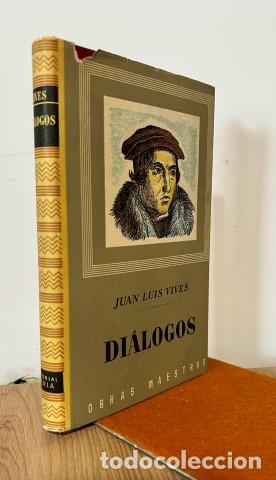 Libros: DI&Aacute;LOGOS - VIVES, Juan Luis. Versi&oacute;n y nomenclatura por Ramon Pin de Latour. Con un estudio prelimin