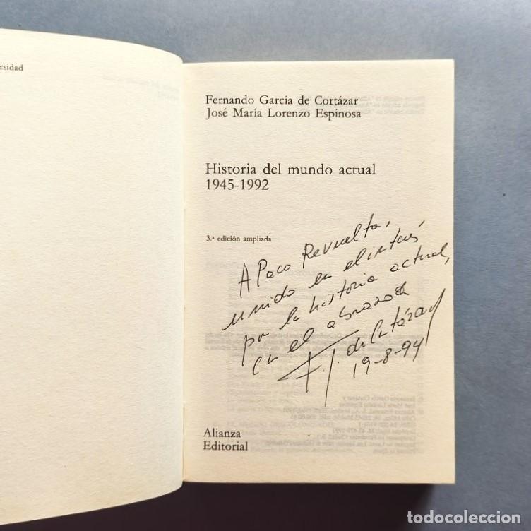 Libros: Historia del Mundo Actual 1945 - 1992. (Ejemplar dedicado). - Garcia de Cortazar, Fernando; Lorenzo