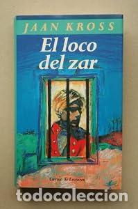 Libros: EL LOCO DEL ZAR. - JAAN KROSS. TDK605