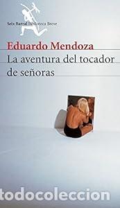 Libros: La aventura del tocador de se&ntilde;oras. - Eduardo Mendoza. TDK605