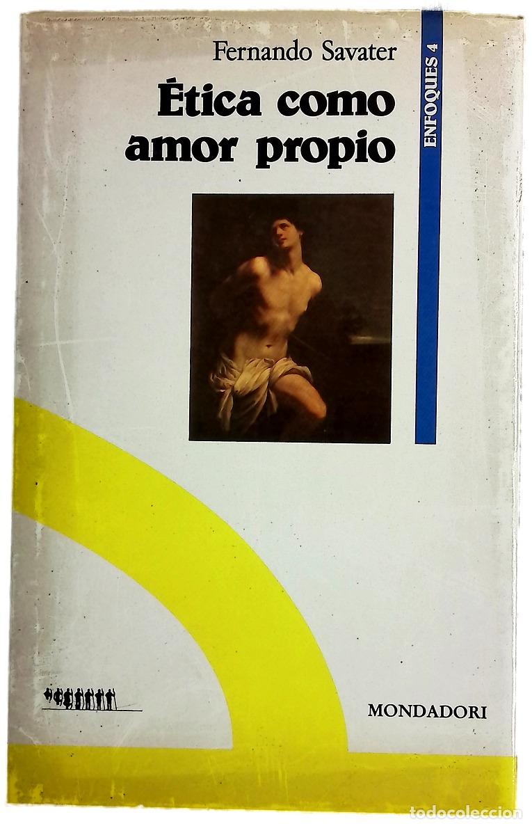 Libros: &Eacute;tica como amor propio - Savater, Fernando