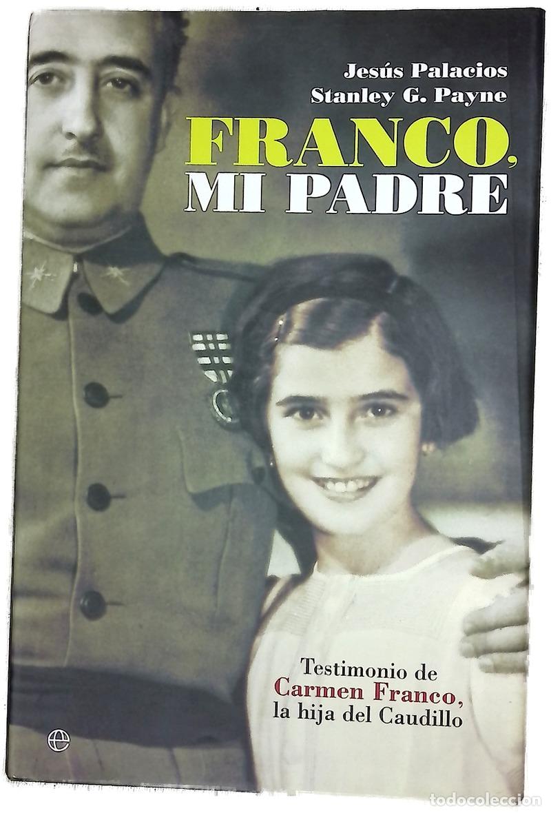 B&uuml;cher: Franco, mi padre testimonio de Carmen Franco, la hija del Caudillo