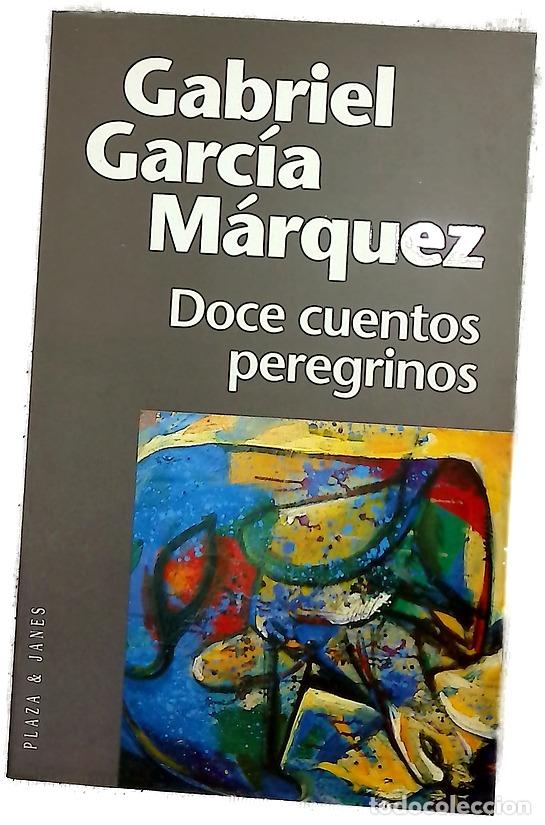 B&uuml;cher: Doce cuentos peregrinos - Garc&iacute;a M&aacute;rquez, Gabriel