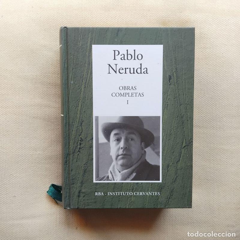 books: Obras completas I. De &rdquo;Crepusculario&rdquo; a &rdquo;Las uvas y el viento&rdquo; (1923-1954) - Pablo Neruda