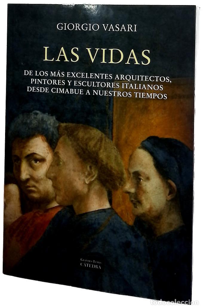 Libros: Las vidas de los m&aacute;s excelentes arquitectos, pintores y escultores italianos desde Cimabue a nues...