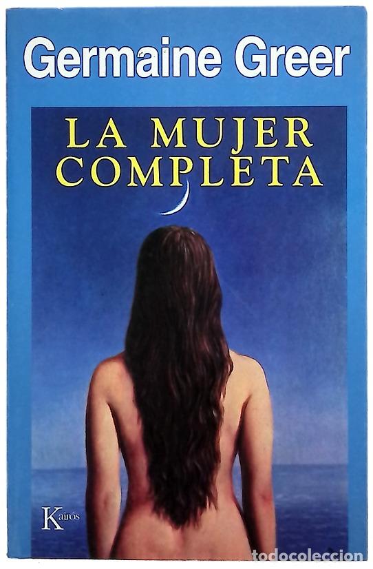 Libros: La mujer completa - Greer, Germaine