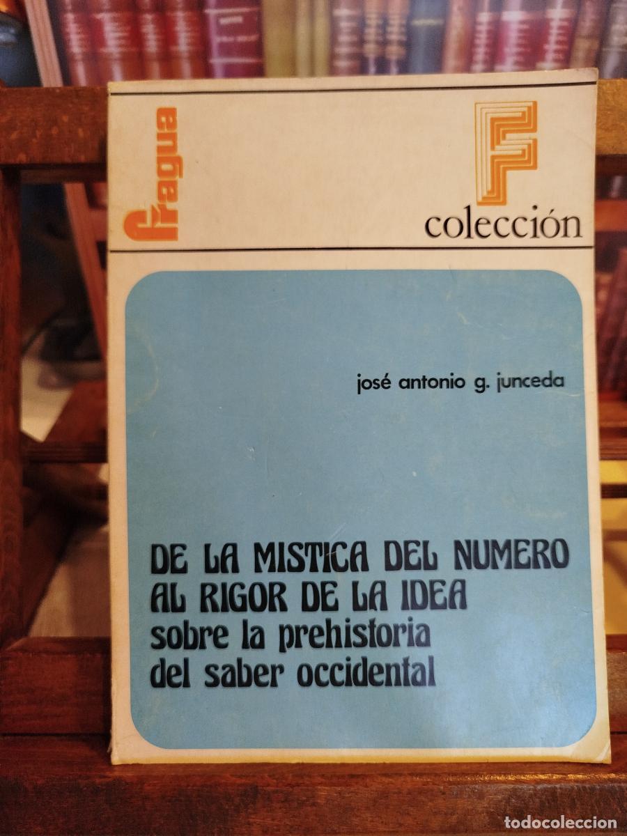 Libros: De la m&iacute;stica del n&uacute;mero al rigor de la idea: sobre la prehistoria del saber occidental - Garcia-Ju