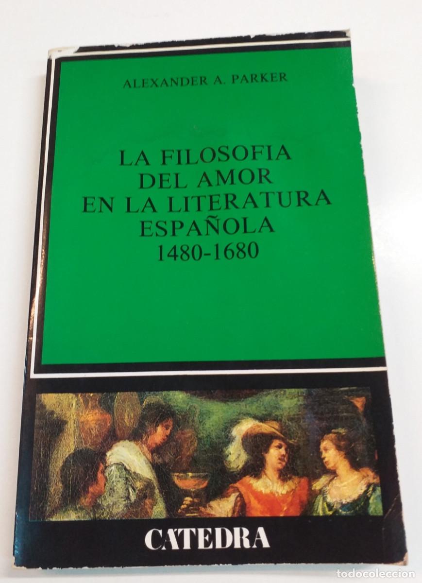 Libros: La filosof&iacute;a del amor en la literatura espa&ntilde;ola 1480-1680 / Alexander A. Parker