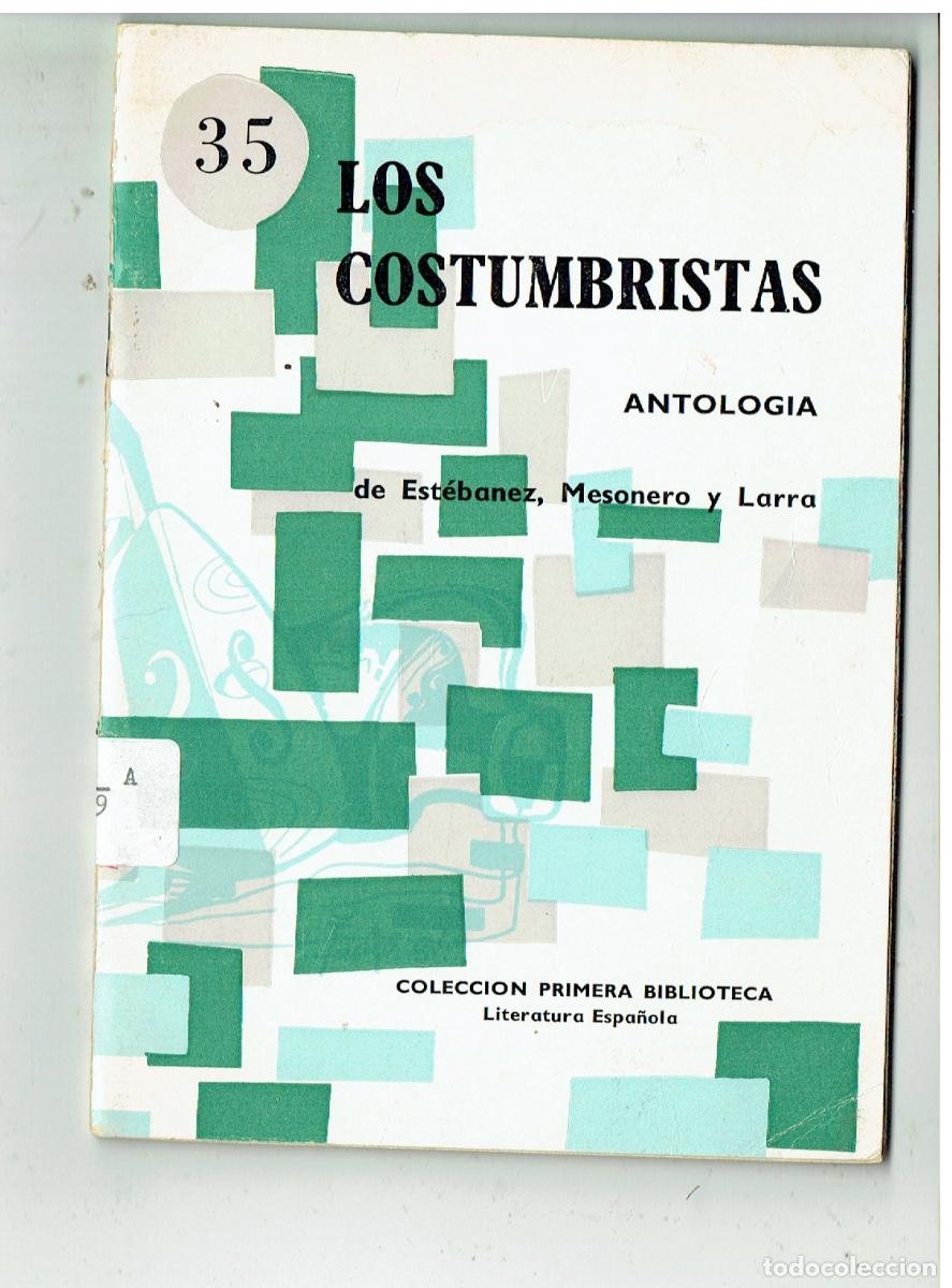 Libros: PRIMERA BIBLIOTECA. N&ordm; 35. LOS COSTUMBRISTAS. ANTOLOG&Iacute;A. EST&Eacute;BA&Ntilde;ES, MESONERO Y LARRA. 1970 (ST/PR 7)