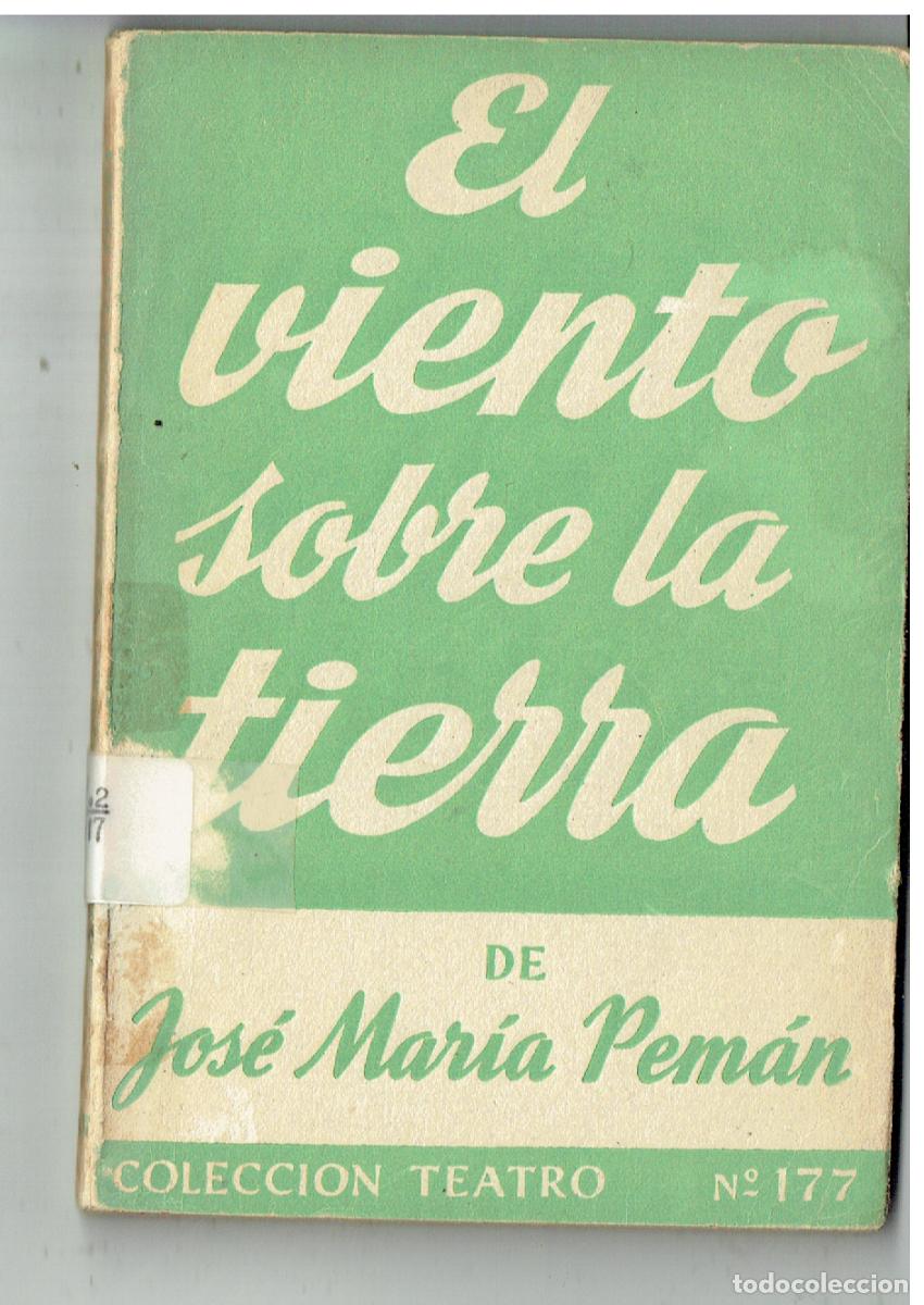 Libros: COLECCION TEATRO. N&ordm; 177. EL VIENTO SOBRE LA TIERRA. JOS&Eacute; M&ordf; PEM&Aacute;N. EDC. ALFIL 1957.(ST/PR 7)