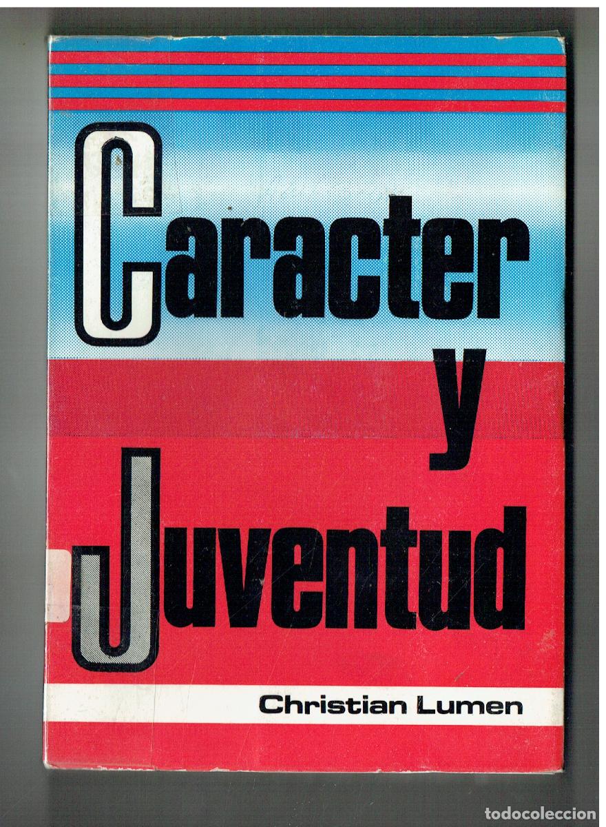 Libros: CARACTER Y JUVENTUD. CHRISTIAN LUMEN. MADRIS, 1972.(ST/PR 7)