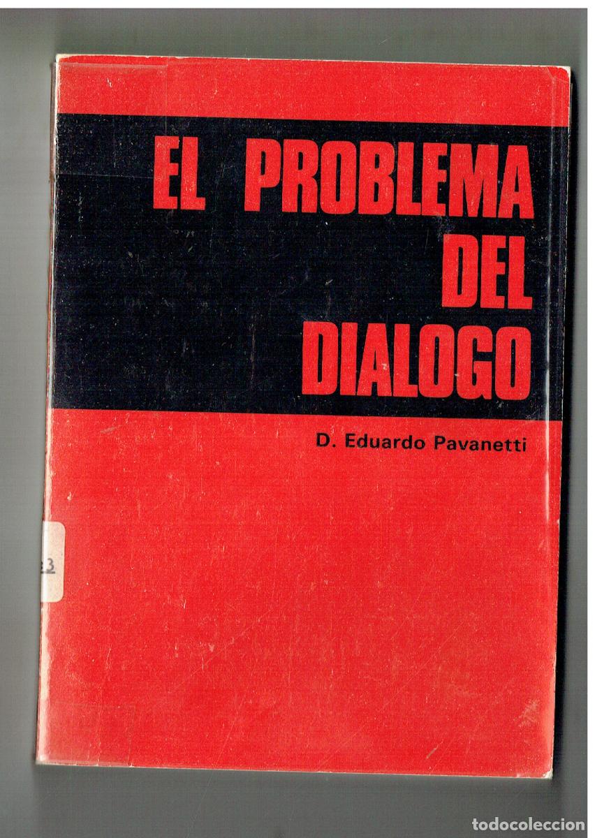 Libros: EL PROBLEMA DEL DIALOGO. E. EDUARDO PAVANETTI. EDC. DON BOSCO. (ST/PR 7)